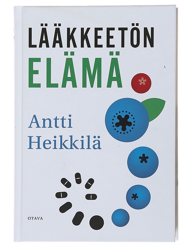 Lääkkeetön elämä - Antti Heikkilä - Ruokakirjat - 10105493639 - 0