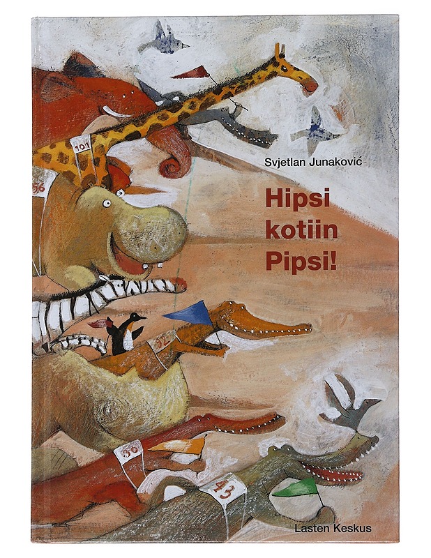 Hipsi kotiin Pipsi! - Junakovic, Svjetlan - Lastenkirjat - 10105493711 - 0