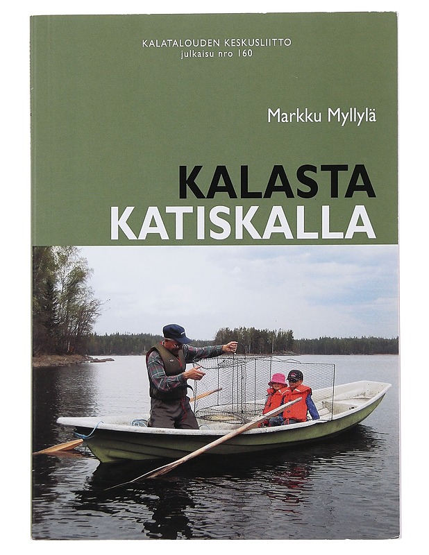 Kalasta katiskalla - Myllylä, Markku - Tietokirjat ja oppaat - 10105493713 - 0