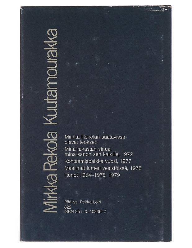 Kuutamourakka : runoja - Mirkka Rekola - Runot ja näytelmät - 10105493734 - 1
