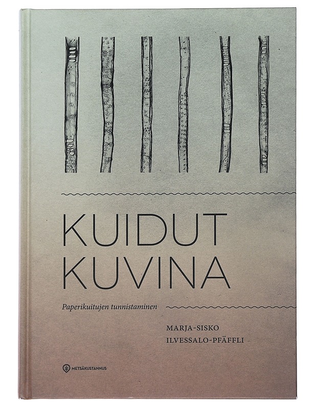 Kuidut kuvina : paperikuitujen tunnistaminen - Marja-Sisko Ilvessalo-Pfäffli - Tietokirjat ja oppaat - 10105493736 - 0