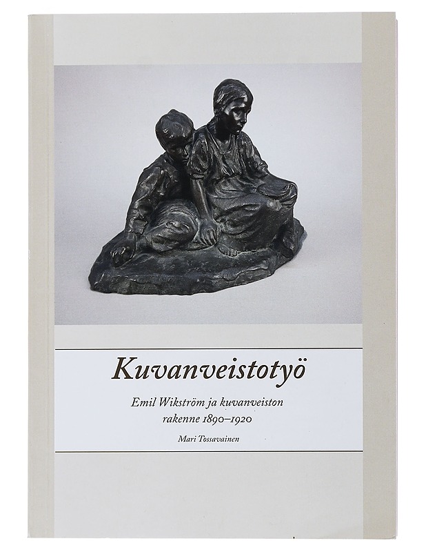 Kuvanveistotyö - Tossavainen, Mari K. - Historiakirjat - 10105493759 - 0