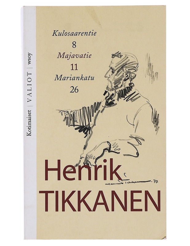 Kulosaarentie 8 ; Majavatie 11 ; Mariankatu 26 - Tikkanen, Henrik - Elämäkerrat ja muistelmat - 10105493862 - 0
