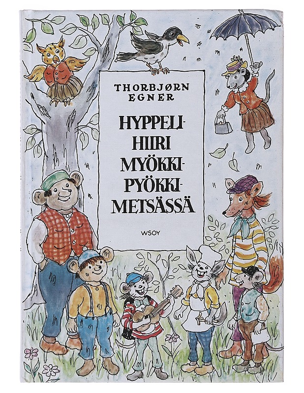 Hyppelihiiri Myökki-Pyökki-metsässä - Egner, Thorbjørn - Lastenkirjat - 10105493931 - 0