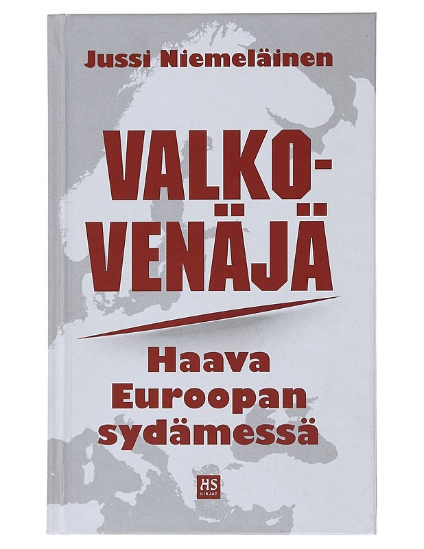 Valko-Venäjä : haava Euroopan sydämessä - Jussi Niemeläinen - Historiakirjat - 10105493948 - 0