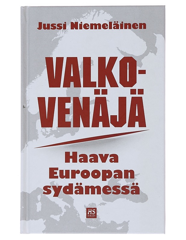 Valko-Venäjä : haava Euroopan sydämessä - Jussi Niemeläinen - Historiakirjat - 10105493953 - 0