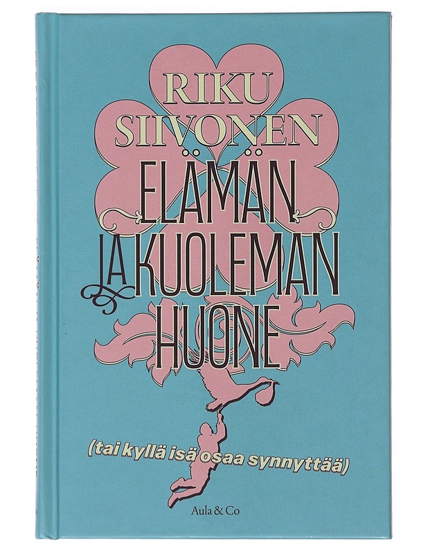 Elämän ja kuoleman huone (tai kyllä isä osaa synnyttää) - Riku Siivonen - Elämäkerrat ja muistelmat - 10105493956 - 0