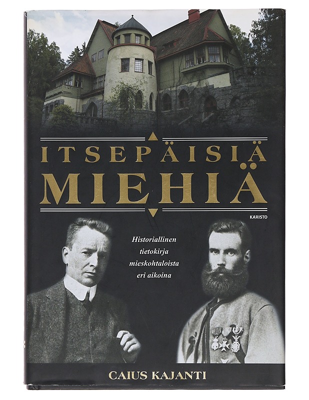 Itsepäisiä miehiä - Caius Kajanti - Elämäkerrat ja muistelmat - 10105493958 - 0