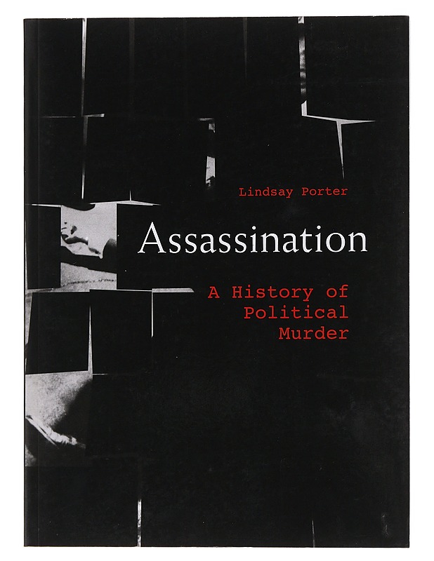 Assassination: A History of Political Murder - Historiakirjat - 10105493989 - 0