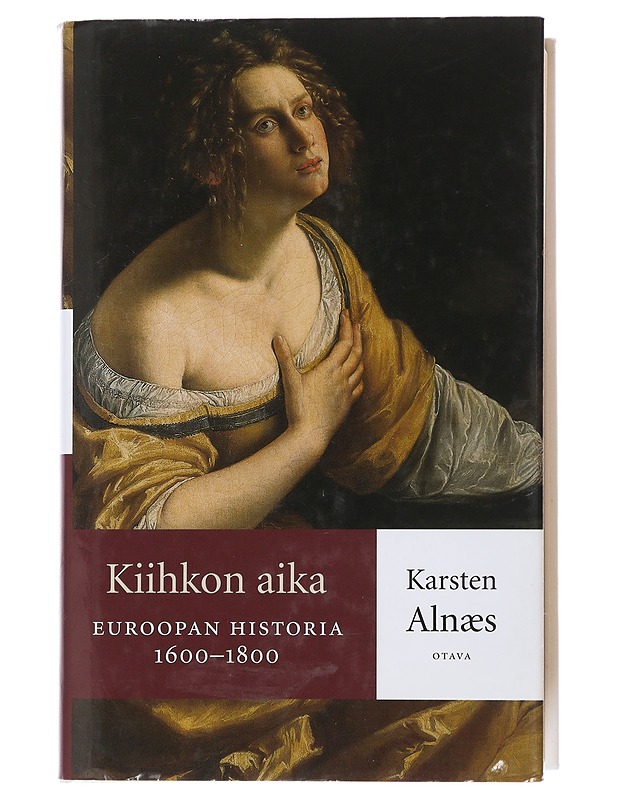 Euroopan historia. Kiihkon aika : 1600-1800 - Alnæs, Karsten - Historiakirjat - 10105494024 - 0