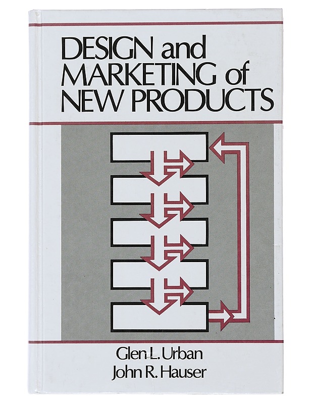 Design and Marketing of New Products - Glen L. Urban - Tietokirjat ja oppaat - 10105494032 - 0