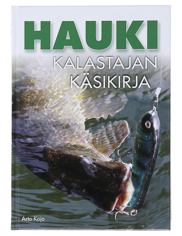 Hauki : kalastajan käsikirja - Arto Kojo - Tietokirjat ja oppaat - 10105494090 - 0