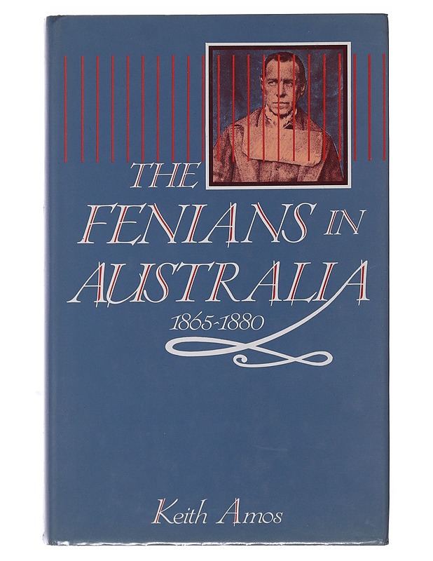 The Fenians In Australia - Keith Amos - Historiakirjat - 10105494186 - 0
