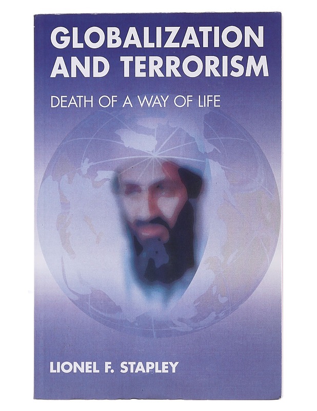 Globalization And Terrorism: Death of a Way of Life - Lionel F. Stapley - Tietokirjat - 10105494215 - 0