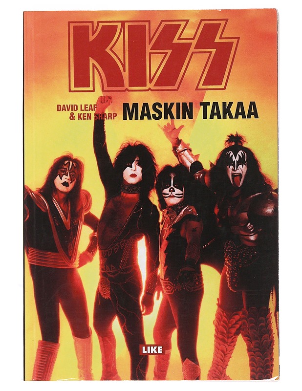 Kiss : maskin takaa : virallinen historiikki - Leaf, David - Elämäkerrat ja muistelmat - 10105494313 - 0