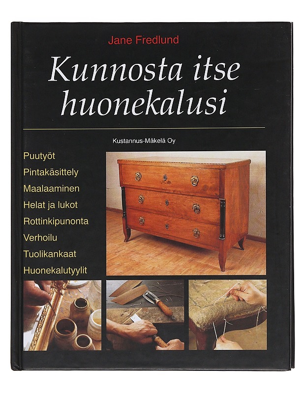 Kunnosta itse huonekalusi - Fredlund, Jane - Tietokirjat ja oppaat - 10105494316 - 0