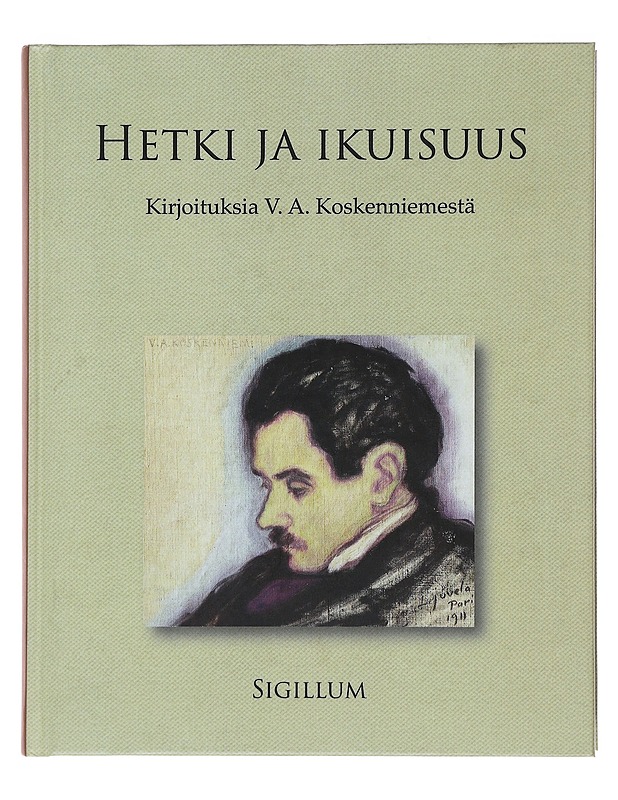 Hetki ja ikuisuus : kirjoituksia V. A. Koskenniemestä - Riikonen, H. K. - Elämäkerrat ja muistelmat - 10105494318 - 0