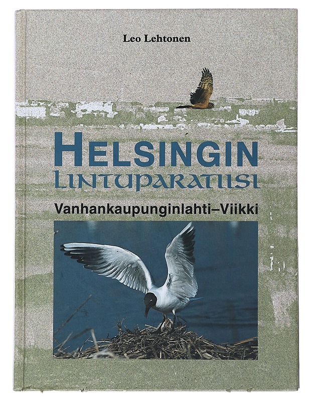 Helsingin lintuparatiisi : Vanhankaupunginlahti-Viikki - Leo Lehtonen - Tietokirjat ja oppaat - 10105494321 - 0