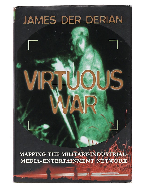 Virtuous war : mapping the military-industrial-media-entertainment network - James Der Derian - Tietokirjat ja oppaat - 10105494346 - 0