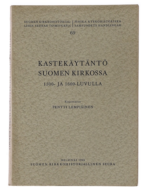 Kastekäytäntö Suomen kirkossa 1500- ja 1600-luvulla - Pentti Lempiäinen - Historiakirjat - 10105494401 - 0