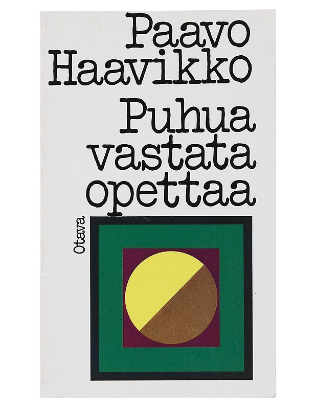 Puhua, vastata, opettaa - Paavo Haavikko - Romaanit ja novellit - 10105494411 - 0