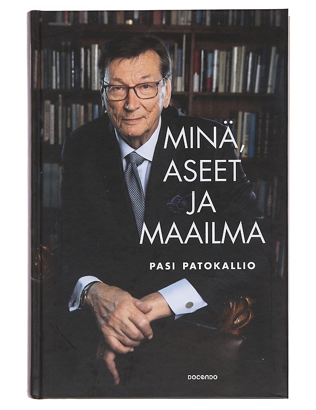 Minä, aseet ja maailma : diplomaattiset muistelmat - Pasi Patokallio - Elämäkerrat ja muistelmat - 10105494452 - 0