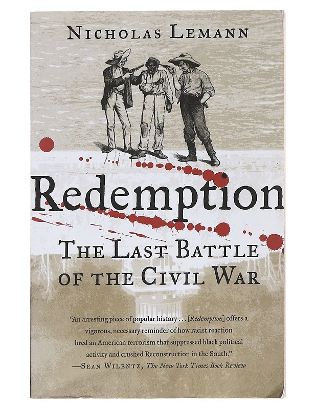 Redemption, The Last Battle of the Civil War - Nicholas , Lemann - Tietokirjat - 10105494474 - 0