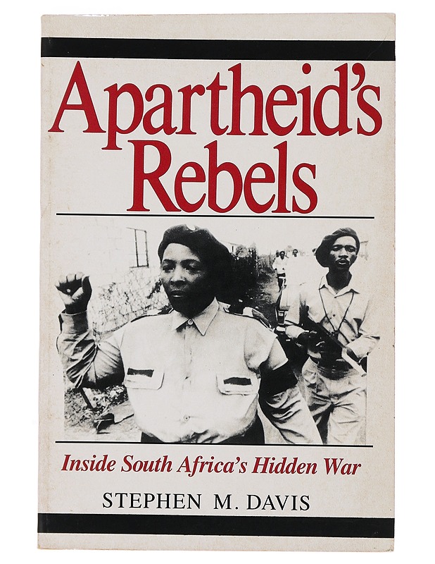 Apartheid's rebels : inside South Africa's hidden war - Stephen M. Davis - Historiakirjat - 10105494526 - 0