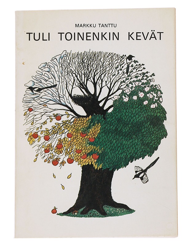 Tuli toinenkin kevät - Markku Tanttu - Runot ja näytelmät - 10105494543 - 0