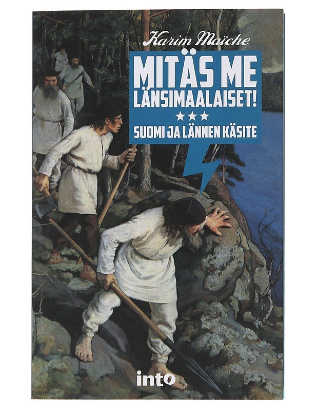 Mitäs me länsimaalaiset! : Suomi ja lännen käsite - Karim Maïche - Tietokirjat ja oppaat - 10105494582 - 0