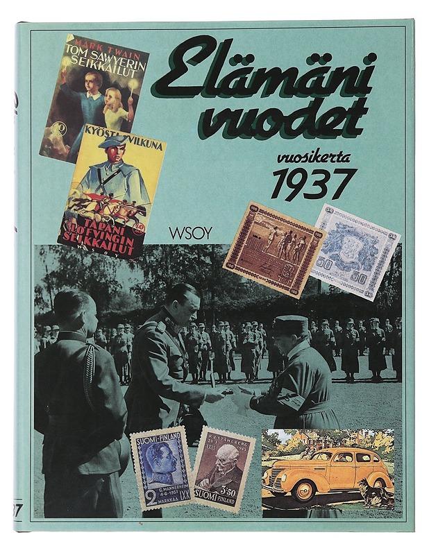 Elämäni vuodet. Vuosikerta 1937, Ajankuvia vuosilta 1937-1957 - Pakkanen, Outi - Historiakirjat - 10105494592 - 0