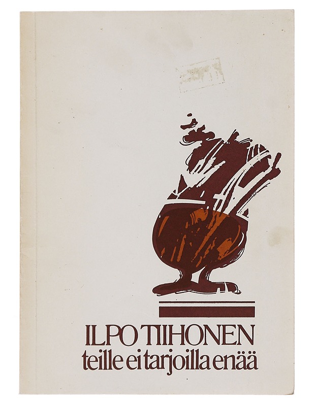 Teille ei tarjoilla enää - Ilpo Tiihonen - Runot ja näytelmät - 10105494658 - 0