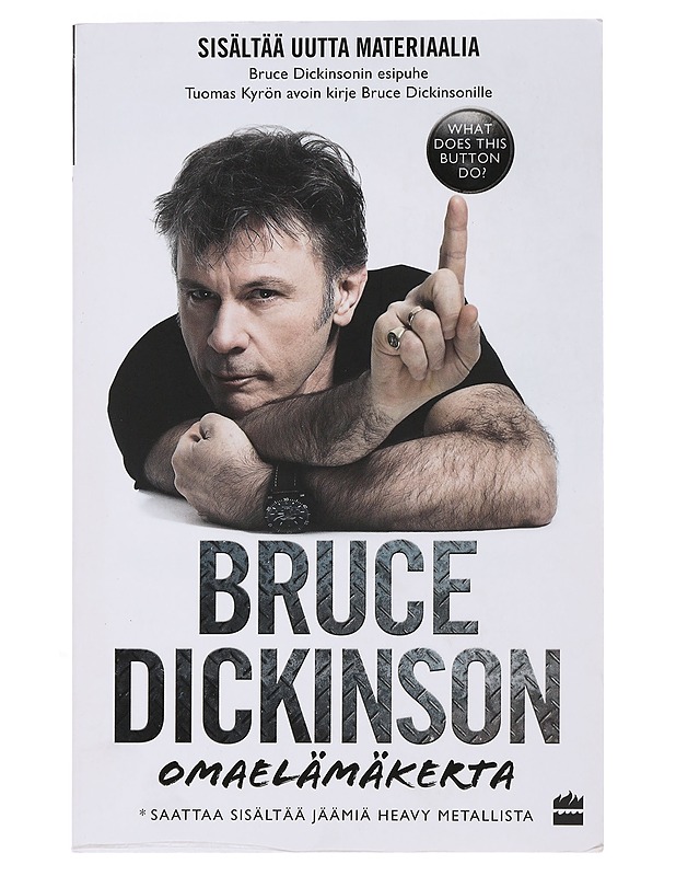 Omaelämäkerta / what does this button do? - Dickinson, Bruce - Elämäkerrat ja muistelmat - 10105494681 - 0