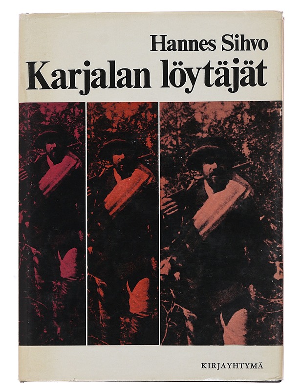 Karjalan löytäjät - Hannes Sihvo - Historiakirjat - 10105494736 - 0