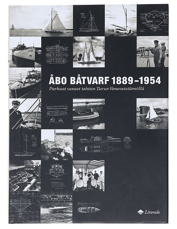 Åbo Båtvarf 1889-1954 : parhaat veneet tehtiin Turun Veneveistämöllä - Leino, Pirkka - Historiakirjat - 10105494942 - 0