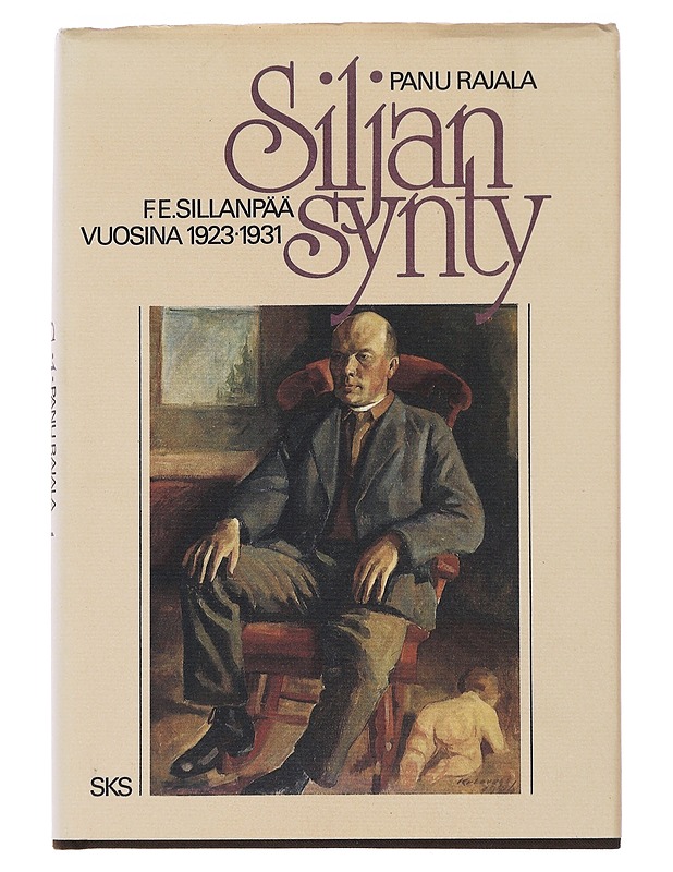Siljan synty : F.E. Sillanpää vuosina 1923 - 1931 - Panu , Rajala - Tietokirjat - 10105495034 - 0