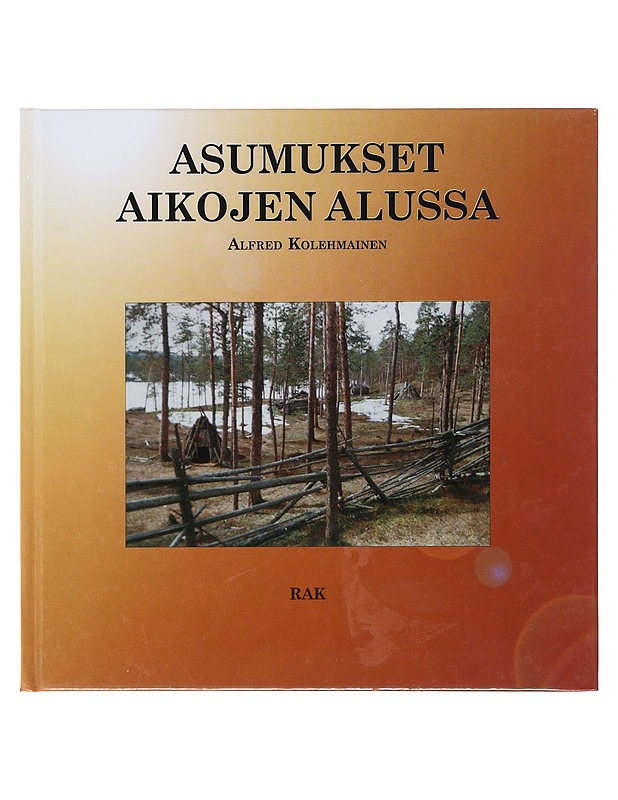 Asumukset aikojen alussa - Kolehmainen, Alfred - Historiakirjat - 10105495103 - 0