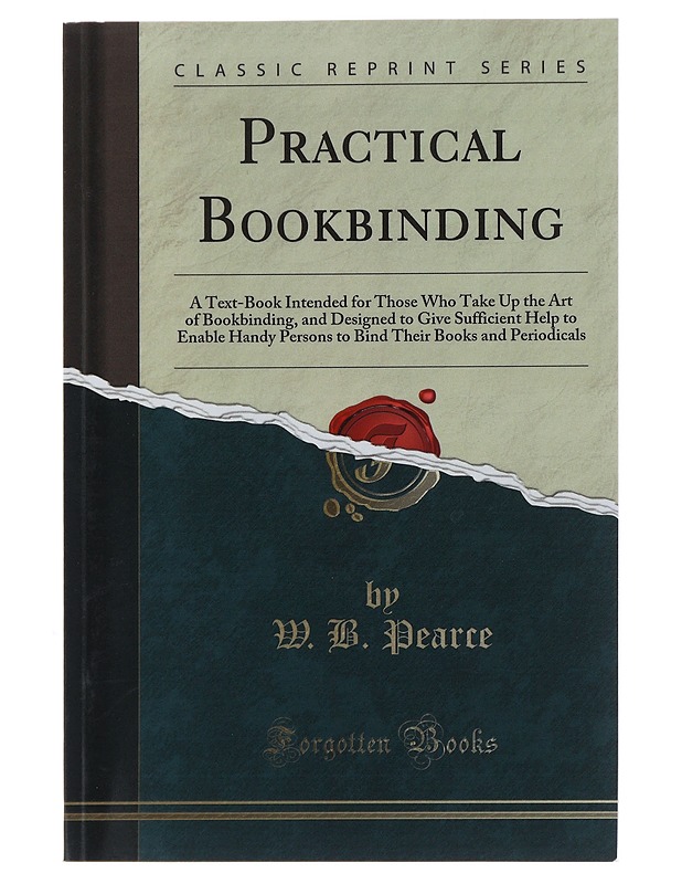Practical Bookbinding - W. B. Pearce - Harrastekirjat - 10105495259 - 0