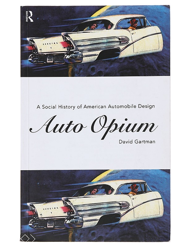 Auto Opium: A Social History of American Automobile Design - Gartman, David - Tietokirjat ja oppaat - 10105495362 - 0