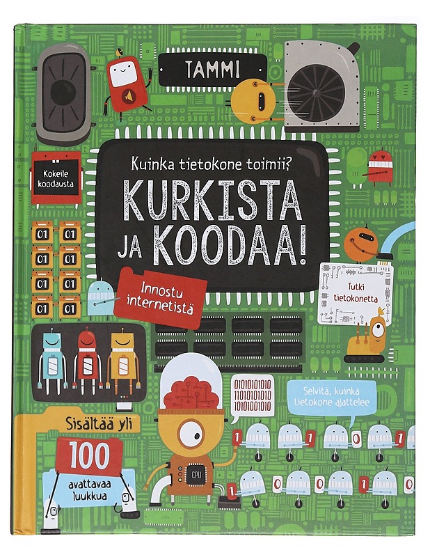 Kurkista ja koodaa! : kuinka tietokone toimii? - Dickins, Rosie - Tietokirjat ja oppaat - 10105495441 - 0
