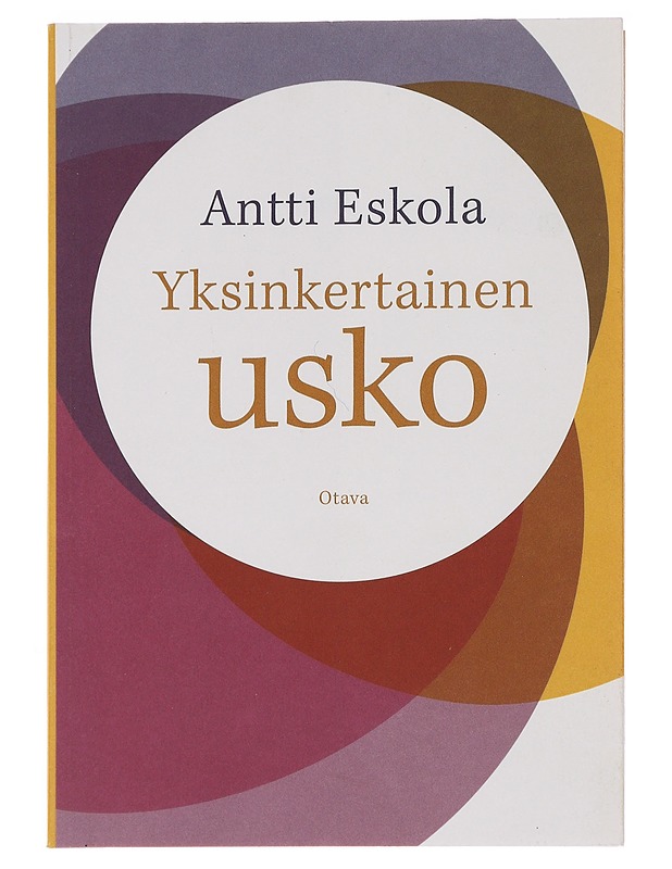 Yksinkertainen usko - Antti Eskola - Harrastekirjat - 10105495448 - 0