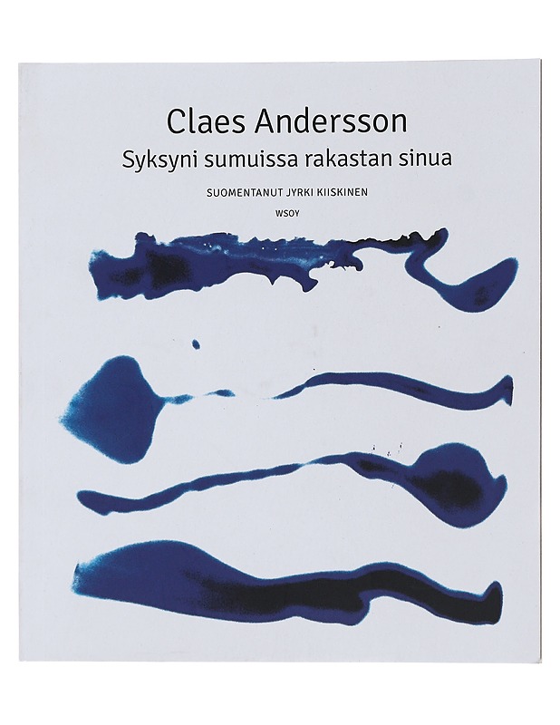 Syksyni sumuissa rakastan sinua - Claes Andersson - Runot ja näytelmät - 10105495459 - 0