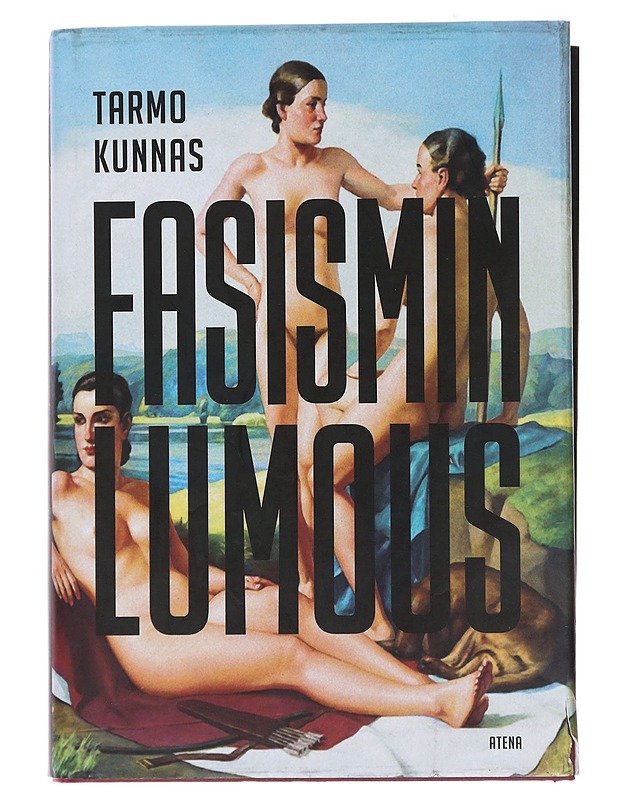 Fasismin lumous - Tarmo Kunnas - Historiakirjat - 10105495515 - 0
