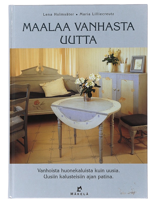 Maalaa vanhasta uutta - Holmsäter, Lena - Tietokirjat ja oppaat - 10105495572 - 0