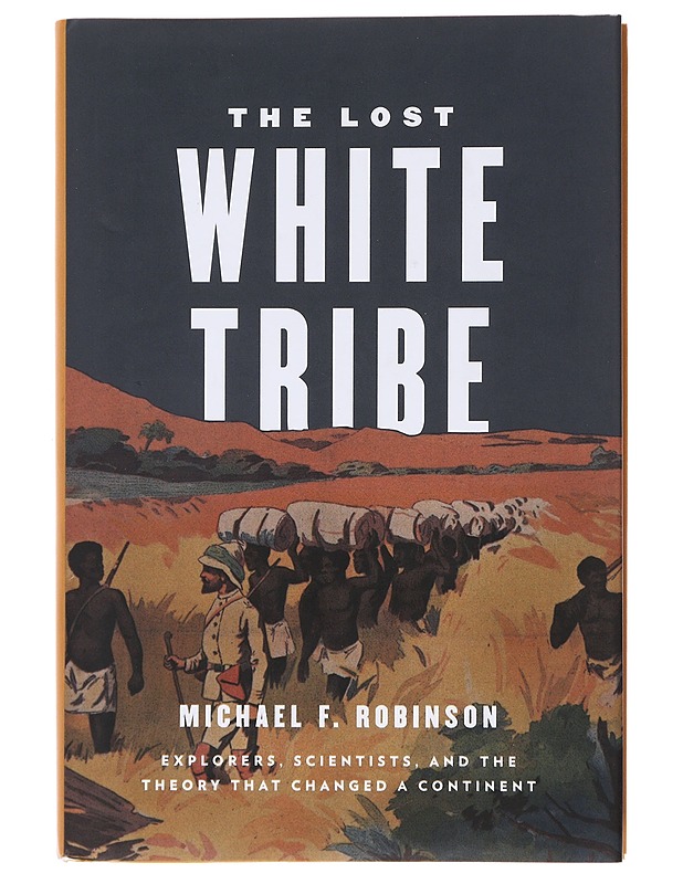 The Lost White Tribe - Robinson, Michael F. - Tietokirjat ja oppaat - 10105495633 - 0