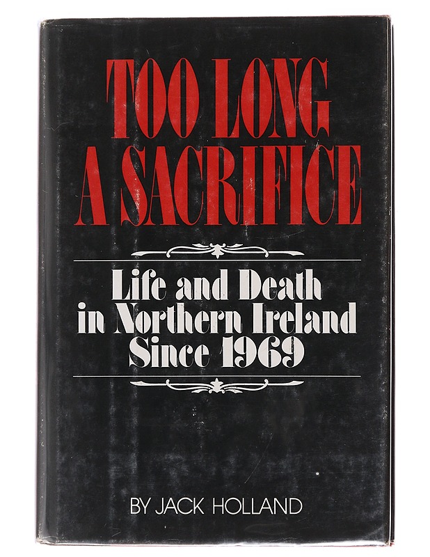 Too long a sacrifice - Holland, Jack - Tietokirjat ja oppaat - 10105495655 - 0