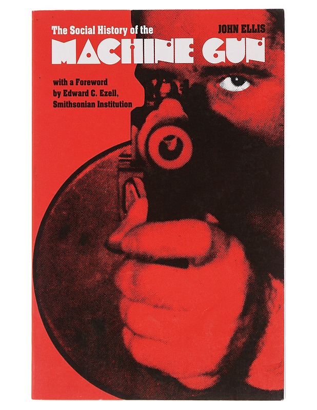 The social history of the machine gun - Ellis, John - Historiakirjat - 10105495680 - 0