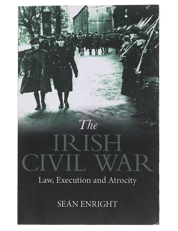 The Irish Civil War - Enright, Sean - Historiakirjat - 10105495683 - 0