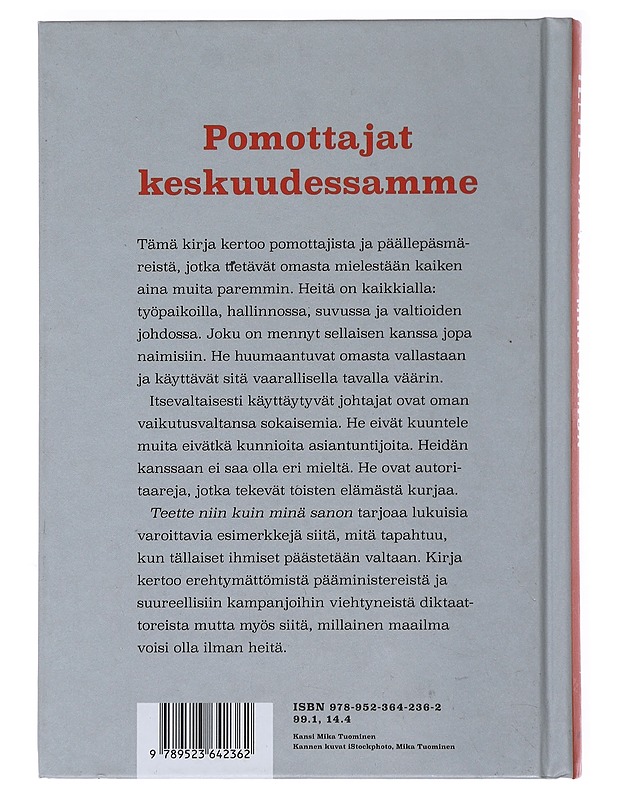 Teette niin kuin minä sanon : pomottajat keskuudessamme - Turunen, Ari - Elämäkerrat ja muistelmat - 10105495691 - 1