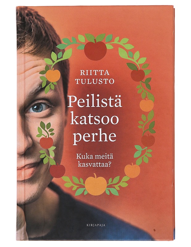 Peilistä katsoo perhe : kuka meitä kasvattaa? - Riitta Tulusto - Tietokirjat ja oppaat - 10105495711 - 0